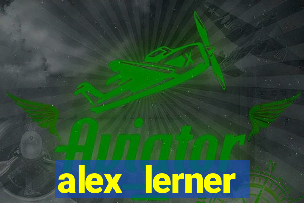 alex lerner jornalista fortuna